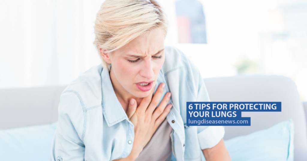 6 Tips for Protecting Your Lungs - Lung Disease News