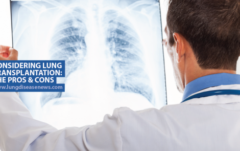 Considering Lung Transplantation: The Pros & Cons